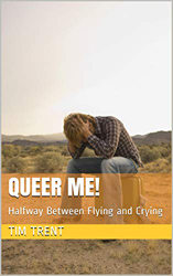 Queer Me! Kindle versionk, available om Amazon Queer Me! Kindle version, available om Amazon